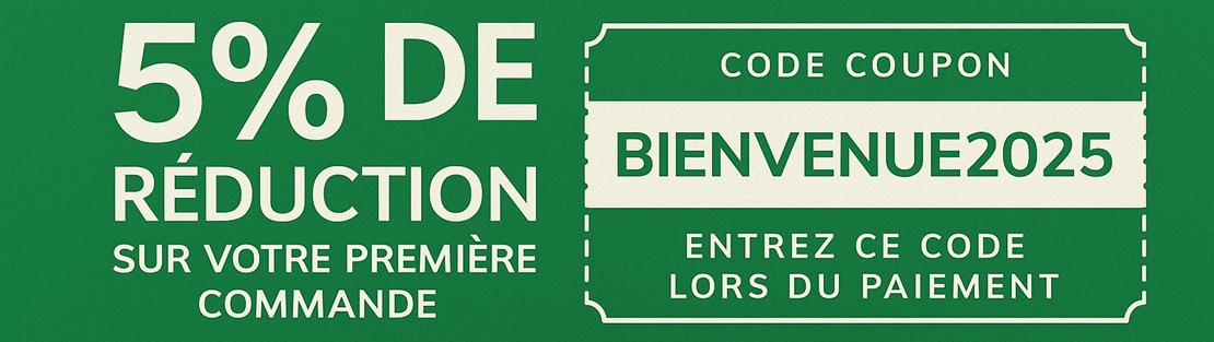 🎉 Offre de bienvenue : -5% sur votre première commande ! Profitez de 5% de réduction immédiate sur votre première commande avec le code BIENVENUE2025. Il vous suffit d’entrer ce code lors du paiement pour bénéficier de l’offre.  ✅ Valable une seule fois par client ✅ Sans minimum d’achat ✅ Offre non cumulable avec d’autres promotions